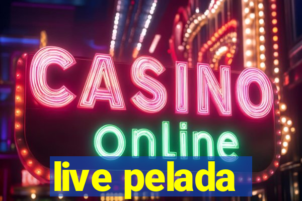 live pelada